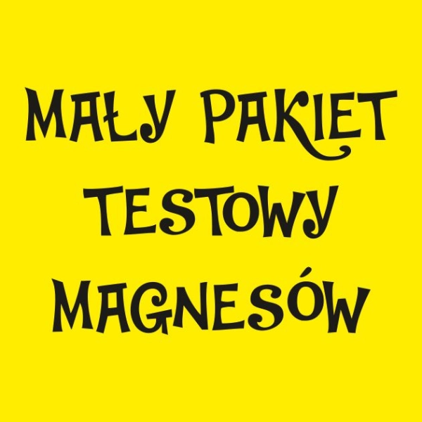 MAŁY pakiet testowy magnesów na lodówkę z rabatem taniej o 140zł